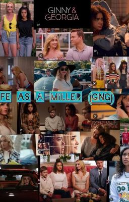 Life As A Miller  (Ginny and Georgia) [completed] cover