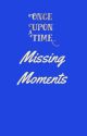 Missing Moments by OncerPotterhead1123