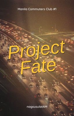 Project Fate (Manila Commuters Club, #1) cover