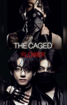 The Caged Flower |Taekookff|✔ cover