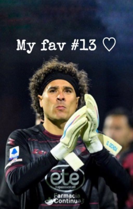 𝘮𝘺 𝘧𝘢𝘷 #13♡|guillermo ochoa| by urfavwag