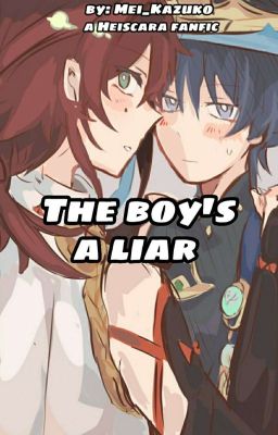 The boy's a liar || Heiscara modern au  cover