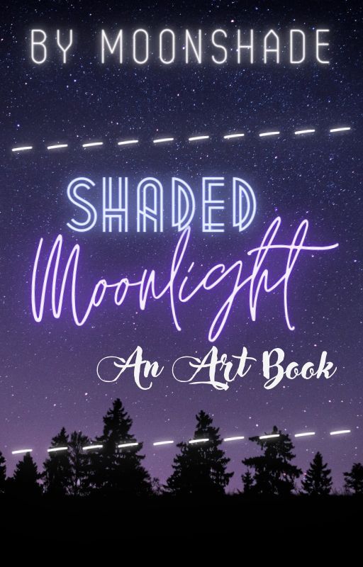 Shaded Moonlight: Moonshade's Art Book by moonshade_strike