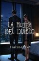 La mujer del Diablo. Libro 1: INMINENTE  by Bruck_Tan