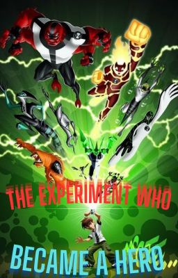 The Experiment Who Became a Hero | Ben 10 Crossoverish Large Harem x Male Reader cover