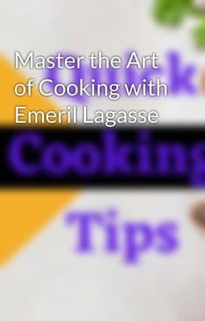 Master the Art of Cooking with Emeril Lagasse by cookwjenny