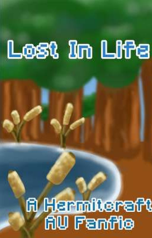 Lost in Life-A Hermitcraft AU Fanfic by Crofters-X