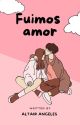 Fuimos amor by angel1dea