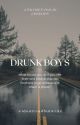 Drunk boys by idontreadbutwrite