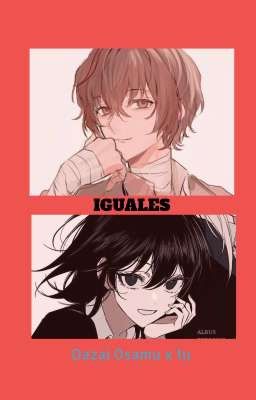 IGUALES  [Dazai Osamu x tu] cover