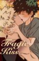 Tragic Kiss [BAKUDEKU canonU] by mhaslut04