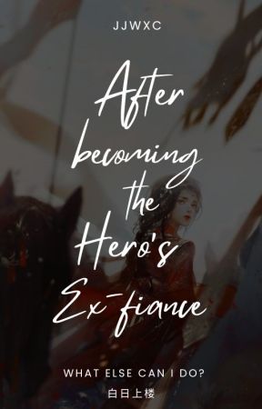 After Becoming the Hero's Ex-fiancé by maimaxima