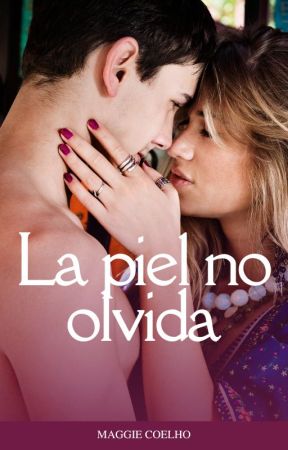 La piel no olvida by shesdilemma