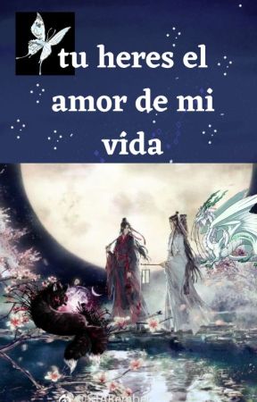 Tu Heres el amor de mi vida (wangxian) by EstrellaBlanco858