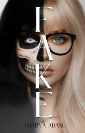 FAKE (Terminée) by AmaryaAdane