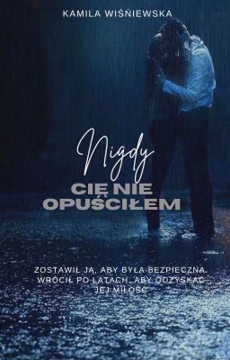 Nigdy cię nie opuściłem - ZOSTANIE WYDANE cover