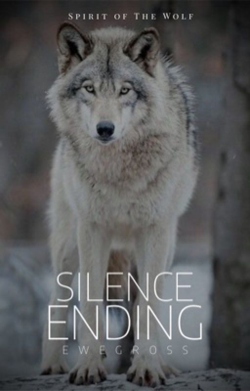 Spirit Of The Wolf: Silence Ending by Ewegross