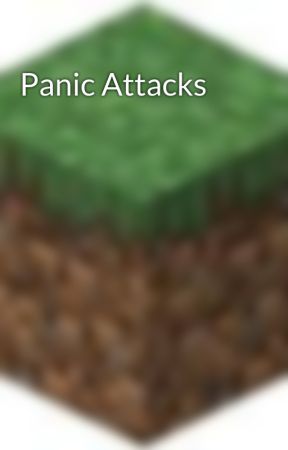 Panic Attacks by Writersuniverse12