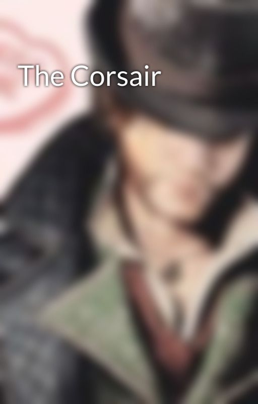 The Corsair by xxxLovelyLadyxxx