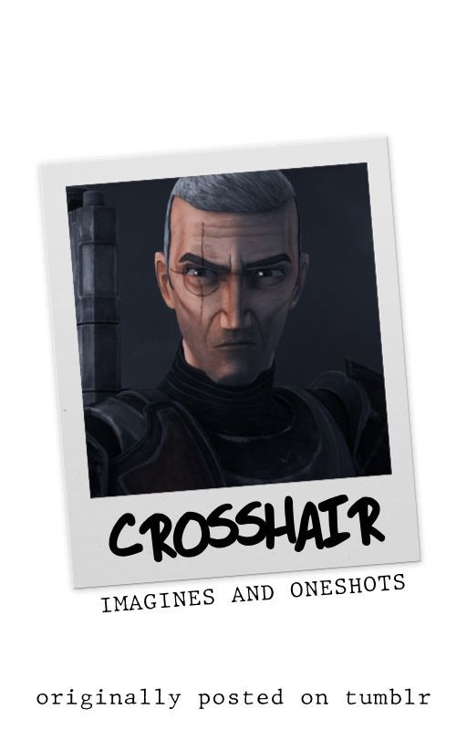 CROSSHAIR IMAGINES & ONESHOTS by starryevermore