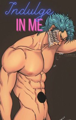 Indulge (Grimmjow x reader) cover