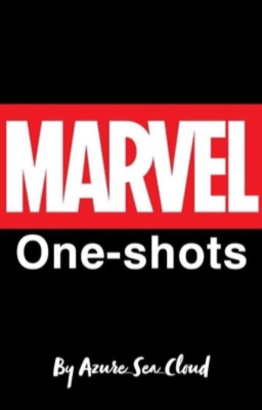 Marvel Oneshots (X Reader) by Azure_Sea_Cloud