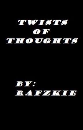 Twists of Thoughts by rafzkie