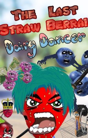 The Last Straw-Berrai by dairydancer