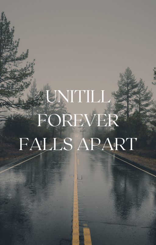 Until Forever Falls Apart by 5Mib4899