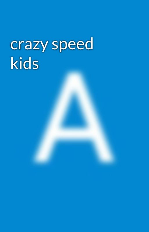 crazy speed kids by AnthonyLewis240542