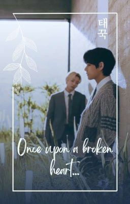 Once Upon A Broken Heart || Taekook cover