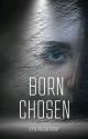 Born chosen  by Mac-anthony