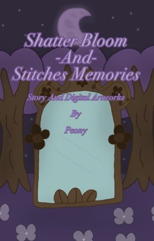 Shattered Bloom And Stitches Memories by PuffyAxolotl-Doll