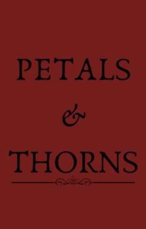 PETALS & THORNS by HGRosanes