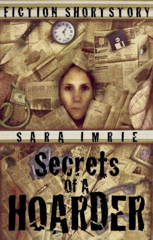 Secrets of a Hoarder by SaraImrie