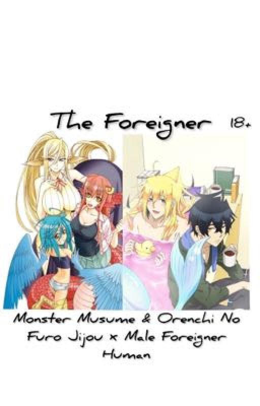 The Foreigner (Monster Musume & Orenchi no Furo Jijou x Male Foreigner Human) by PengeArrow