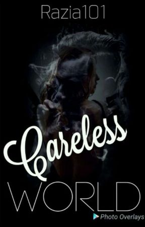 Careless World by Razia101