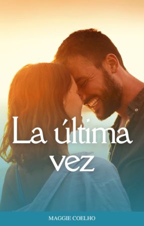 La última vez by shesdilemma