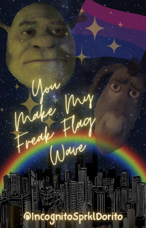 You Make My Freak Flag Wave by IncognitoSprklDorito