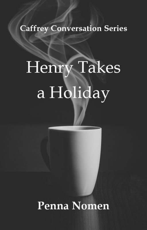 Henry Takes a Holiday by PennaNomen