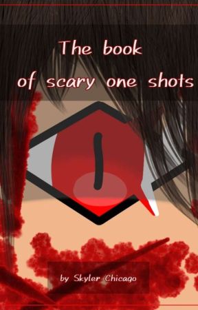 The Book Of Scary Oneshots by Skylerexists