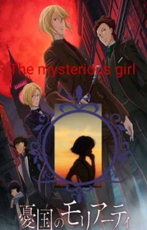 The Mysterious girls(Moriarty The Patriot Various x Reader)  by Skyler_Books