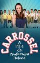 carrosel - A Filha Da Professora Helena by NicWorld