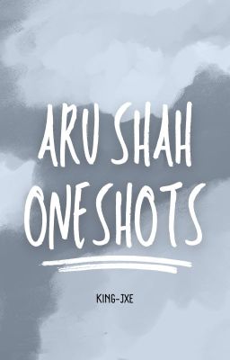 Aru Shah Oneshots (requests!) cover