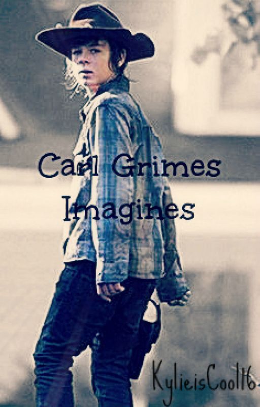 Carl Grimes Imagines {Completed} by KylieisCool16