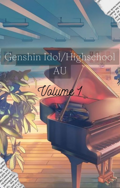 Genshin Idol/HighSchool AU │VOLUME 1 by Natashava_yt