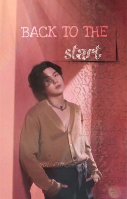 Back To The Start | Min Yoongi / BTS × Reader cover