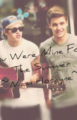 You Were Mine For The Summer ~Niam Horayne~ *NOT UPDATING* cover