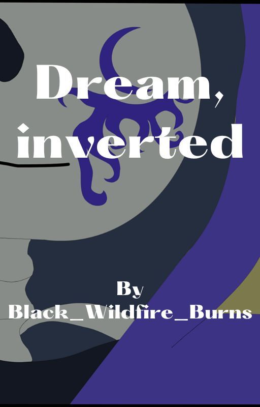 Dream, inverted by Black_Wildfire_Burns