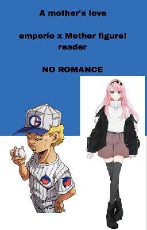 A Mother's Love Emporio x mother figure! reader NO ROMANCE  by IGGYSOLOSGOKU